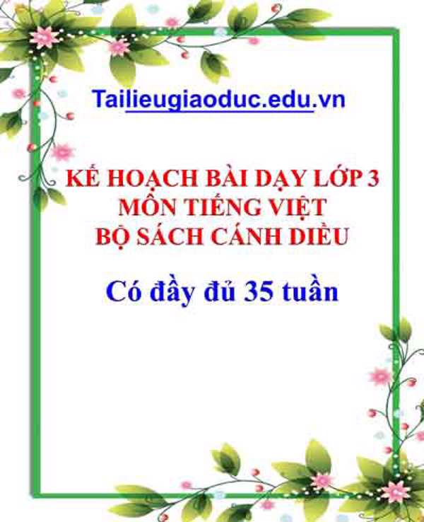 Kế hoạch bài dạy lớp 3 môn Tiếng Việt bộ sách Cánh Diều